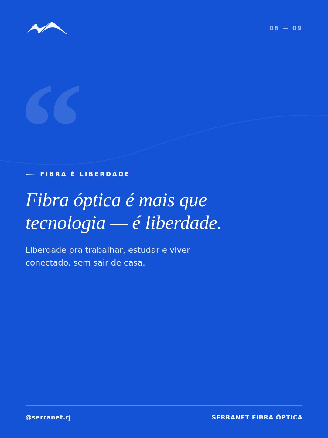 Arte da SERRANET: Fibra óptica é mais que tecnologia, é liberdade