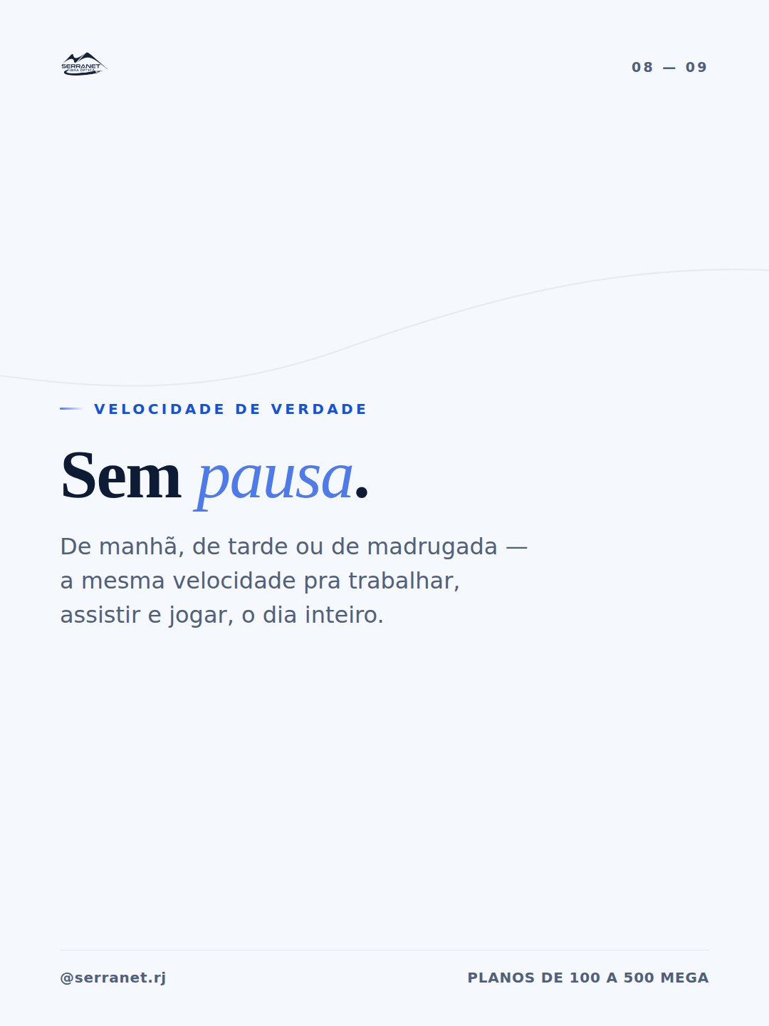 Arte da SERRANET: Velocidade de verdade para uma vida sem pausa